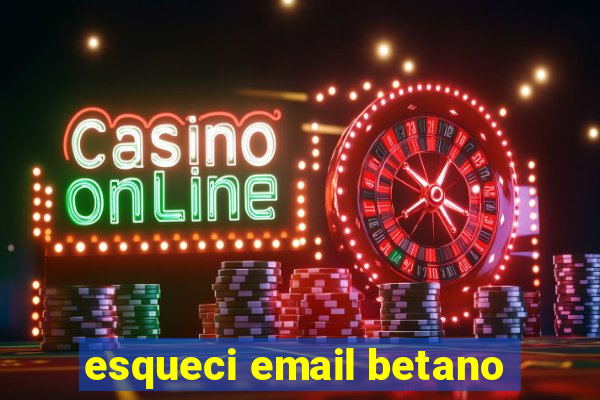 esqueci email betano